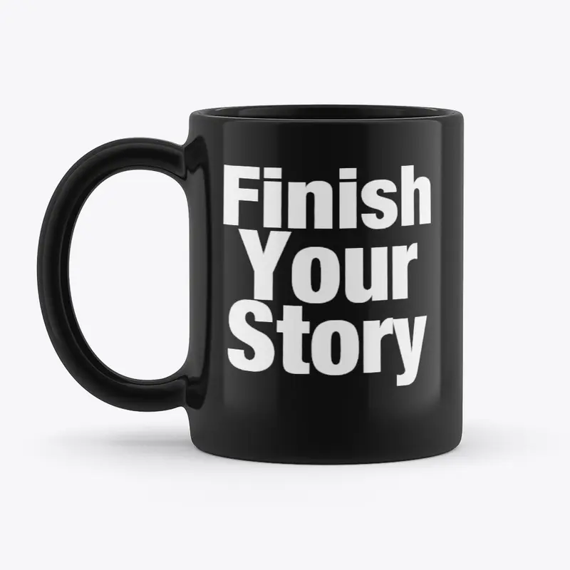 Finish Your Story Coffee Mug